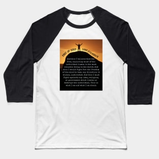 John Steinbeck quote: And this I believe: that the free, exploring mind of the individual human is the most valuable thing in the world. Baseball T-Shirt